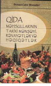 Qida məhsullarının tarixi mənşəyi, rəvayətlər və həqiqətlər.